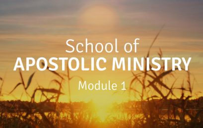 School of Apostolic Ministry – Module 1
